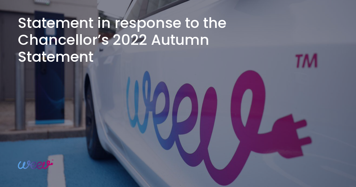Statement in response to the Chancellor’s 2022 Autumn Statement | Weev